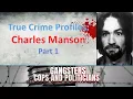 True Crime Profiles Charles Manson - Part 1