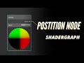 Unity SHADERGRAPH Episode 12 Position