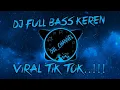 Download Lagu Dj Full Bass Keren 2018 Tik tok Viral 2021