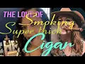 Lagu THE LOVE OF SMOKING SUPER THICK CIGARS 