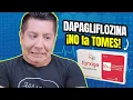 DAPAGLIFLOZINA NO LA TOMES Sin ver este Que le hace a tu cuerpo Mr Doctor