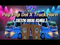 Download Lagu Pap Pap Dol X Truck Horn ( TikTok Viral Remix )( Balod X Wouble ) DjPauloRemix