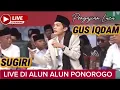 Lagu 📡LIVE GUS IQDAM feat BUPATI SUGIRI//DI ALUN ALUN PONOROGO