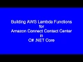 C NET Core AWS Lambda Function for Amazon Connect Contact Center