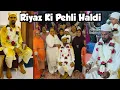 Riyaz Ki Pehli Haldi