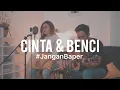 Download Lagu #JanganBaper Geisha - Cinta Dan Benci (Cover) feat. Indah Anastasya