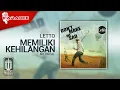 Download Lagu Letto - Memiliki Kehilangan (Official Karaoke Video) | No Vocal