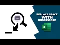 How to replace space with underscore in excel