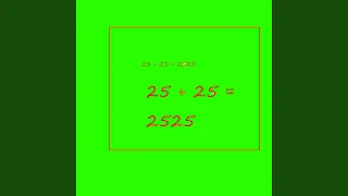 25 MORE 25 EQUAL 2525 