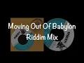 Moving Out Of Babylon Riddim Mix (1996)