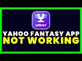 Yahoo Fantasy App Not Working How to Fix Yahoo Fantasy Sports App Not Working