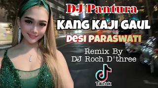 Download DJ kang kaji gaul - Desi paraswati | Remix by DJ Roch D'three MP3