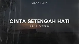lyric lagu cinta setengah hati mario yamlean video lyric 
