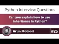 Can you explain how to use inheritance in Python Python Interview Question