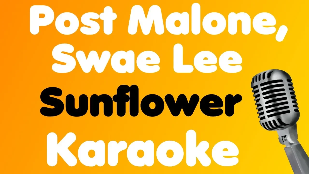 Post Malone, Swae Lee • Sunflower • Karaoke Post Malone, Swae Lee • Sunflower • Karaoke