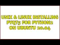 Unix Linux Installing pyqt5 for python2 on Ubuntu 20 04