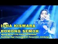 Download Lagu ICHA KISWARA AGENG MUSIC - BOKONG SEMOK LIVE ARKAS GENERATION KANDANG  SAPI KESAMBEN JOMBANG