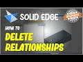 Solid Edge How To Delete Relationships