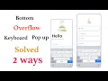 Bottom Overflow When Keyboard Pops Up Solved 2 ways Flutter