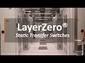 The Power Behind Reliability The Story of LayerZero s Static Transfer Switches
