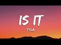 Download Lagu Tyla - IS IT (Lyrics)