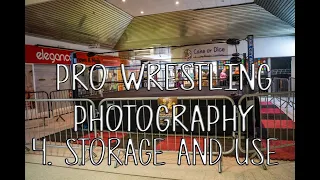 PRO WRESTLING PHOTOGRAPHY STORAGE USE AND FINAL THOUGHTS  PRO WRESTLING PHOTOGRAPHY STORAGE USE AND FINAL THOUGHTS