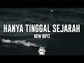 Download Lagu New Boyz - Hanya Tinggal Sejarah (Lyrics Video)