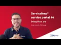 ServiceNow service portal - Debug like a pro