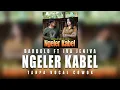 Download Lagu NGELER KABEL-BARDOLO  FT IVA JENIVA (Karaoke TANPA VOCAL COWOK)