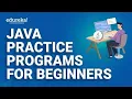 Java Practice Programs For Beginners Java Programs Java Program Edureka Rewind