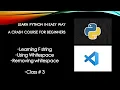 Python Crash Course Class 3 Learning F string Using Whitespace Removing whitespace