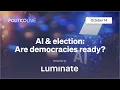 Lagu Ai \u0026 Elections : Are democracies ready? | POLITICO Live event