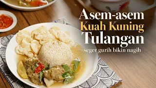 Asem Asem Kuah Kuning Tulangan, Asem Gurih Segernya Nagih!