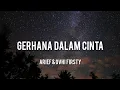 Lagu Arief \u0026 Ovhi Firsty - Gerhana Dalam Cinta (lirik lagu)🎵