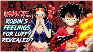 Nico Robin started to have a feeling towards her captain Luffy after the Enies Lobby incident