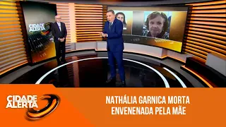 Companheiro de Nathália Garnica, morta envenenada pela mãe, fala com o 'Cidade Alerta'