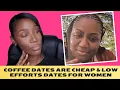 Download Lagu COFFEE DATES Are CHEAP \u0026 LOW EFFORT, So WOMAN TURNS IT DOWN \u0026 Takes Herself ON DATE:JUST A GIRL TALK