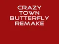 Crazy Town Butterfly