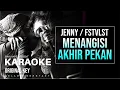 Download Lagu JENNY / FSTVLST - MENANGISI AKHIR PEKAN (KARAOKE LIRIK TANPA VOCAL)
