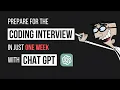 How to prepare for a Coding Interview in ONE WEEK using ChatGPT