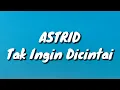 Download Lagu Astrid - Tak Ingin Dicintai (Lirik)