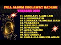 Download Lagu FULL ALBUM SHOLAWAT HADROH TERBARU 2025,ASHOLATU ALAN NABI, LI KHOMSATUN,YAHANANA,HUWANNUR