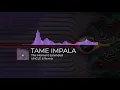 The Moment Extended - TAME IMPALA