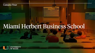 Campus Tour Miami Herbert Business School