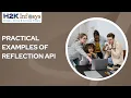 Practical Examples Of Reflection API Java Based Training Learn Java Online H2K Infosys