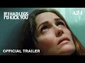 Download Lagu If I Had Legs I'd Kick You | Official Trailer HD | A24