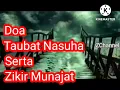 Doa Taubat Nasuha Serta Zikir Munajat (Lirik) 2022