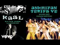 Ankhiyan Teriya Ve Best Audio Song - Kaal|John Abraham|Esha Deol|Kailash Kher|Karan Johar