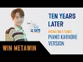 Download Lagu WIN METAWIN - TEN YEARS LATER ~ PIANO KARAOKE Ver. | 2Gether The Movie Ost. (ROM/BAY/ENG) TAG on CC