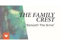 The Family Crest - Beneath the Brine